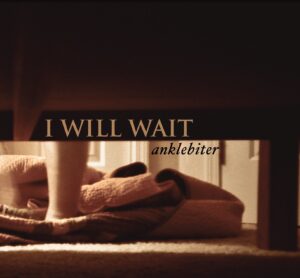 TA044 | Anklebiter: I Will Wait