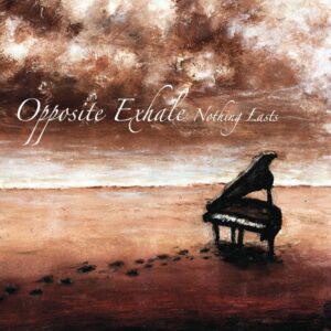 TA035 | Opposite Exhale: Nothing Lasts