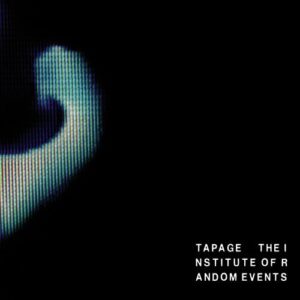 TA014 | Tapage: The Institute Of Random Events