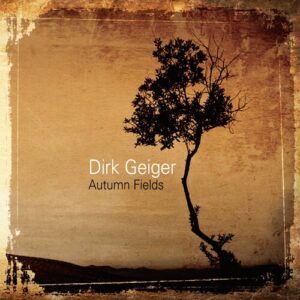 TA046 | Dirk Geiger: Autumn Fields