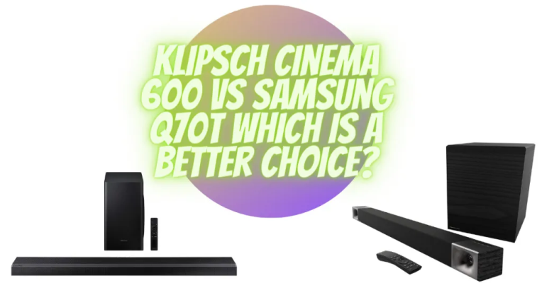 Klipsch Cinema 600 vs. Samsung Q70T