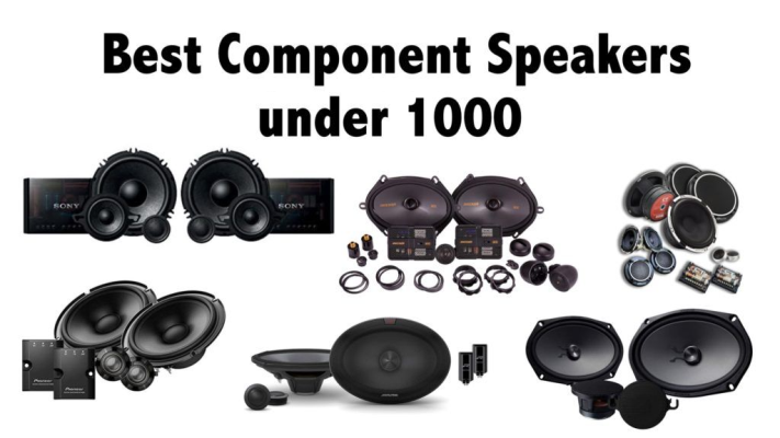 Best Component Speakers Under 1000