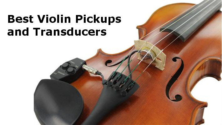 Best Violin Pickups and Transducers