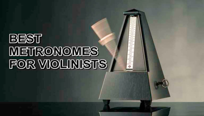 Best Metronomes for Violinists
